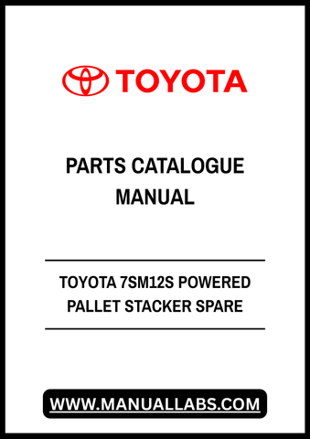 TOYOTA 7SM12S POWERED PALLET STACKER SPARE PARTS CATALOGUE MANUAL - PDF FILE