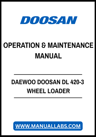 DAEWOO DOOSAN DL 420-3 WHEEL LOADER OPERATION & MAINTENANCE MANUAL - PDF FILE