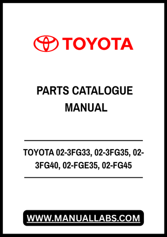 TOYOTA 02-3FG33, 02-3FG35, 02-3FG40, 02-FGE35, 02-FG45 FORKLIFT TRUCK PARTS CATALOGUE MANUAL - PDF FILE