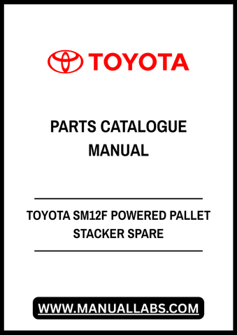 TOYOTA SM12F POWERED PALLET STACKER SPARE PARTS CATALOGUE MANUAL - PDF FILE