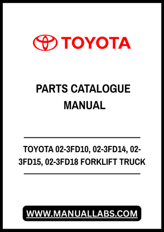 TOYOTA 02-3FD10, 02-3FD14, 02-3FD15, 02-3FD18 FORKLIFT TRUCK PARTS CATALOGUE MANUAL - PDF FILE