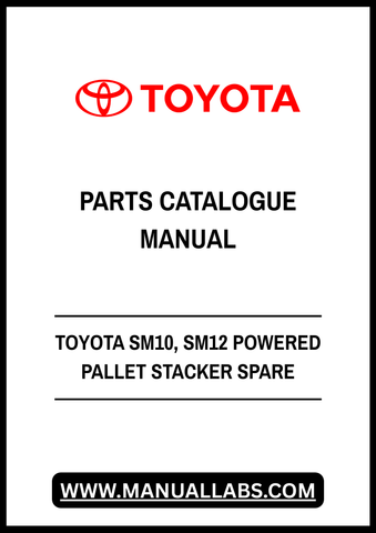 TOYOTA SM10, SM12 POWERED PALLET STACKER SPARE PARTS CATALOGUE MANUAL - PDF FILE