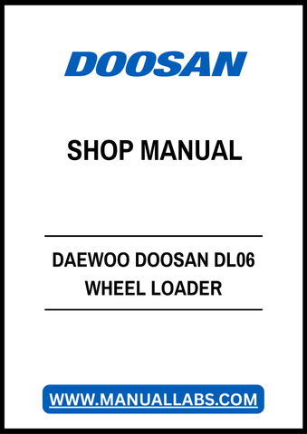 DAEWOO DOOSAN DL06 WHEEL LOADER SHOP MANUAL - PDF FILE