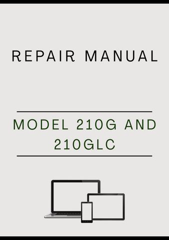 MODEL 210G AND 210GLC CRAWLER EXCAVATOR REPAIR MANUAL - PDF