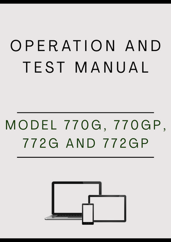 MODEL 770G, 770GP, 772G AND 772GP MOTOR GRADER OPERATION AND TEST MANUAL - PDF