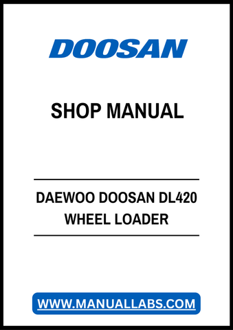 DAEWOO DOOSAN DL420 WHEEL LOADER SHOP MANUAL - PDF FILE