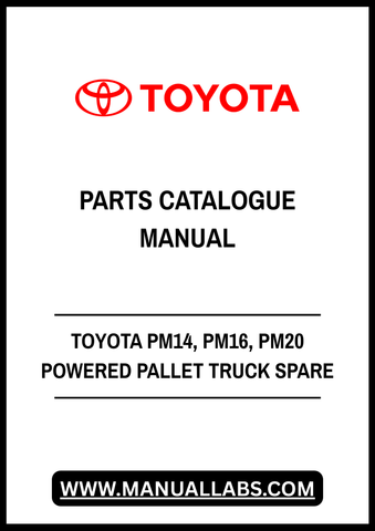 TOYOTA PM14, PM16, PM20 POWERED PALLET TRUCK SPARE PARTS CATALOGUE MANUAL - PDF FILE