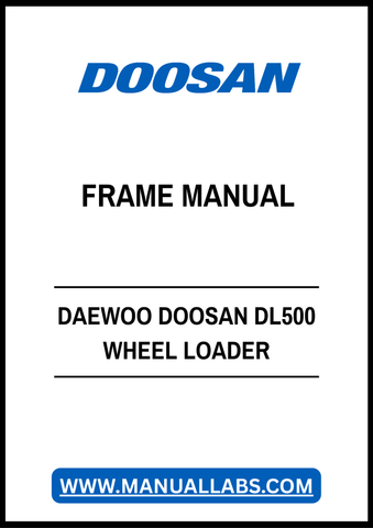 DAEWOO DOOSAN DL500 WHEEL LOADER FRAME MANUAL - PDF FILE