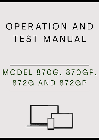 MODEL 870G, 870GP, 872G AND 872GP MOTOR GRADER OPERATION AND TEST MANUAL - PDF