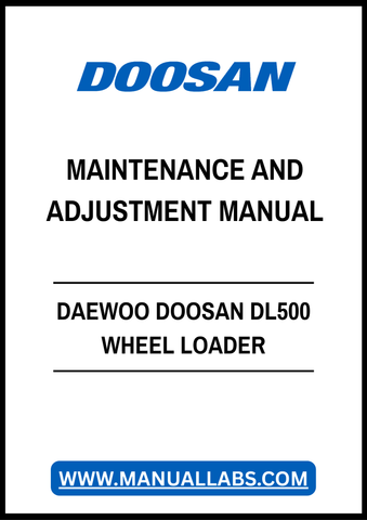 DAEWOO DOOSAN DL500 WHEEL LOADER MAINTENANCE AND ADJUSTMENT MANUAL - PDF FILE