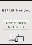 MODEL SEED METERING REPAIR MANUAL - PDF