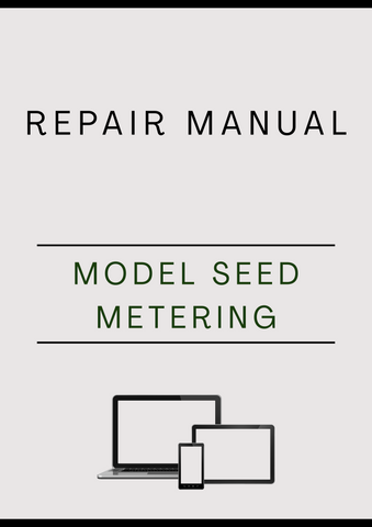 MODEL SEED METERING REPAIR MANUAL - PDF