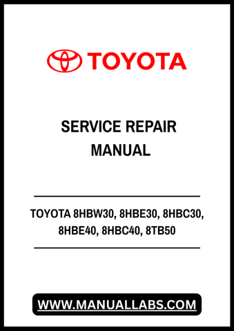 TOYOTA 8HBW30, 8HBE30, 8HBC30, 8HBE40, 8HBC40, 8TB50 PALLET TRUCK SERVICE REPAIR MANUAL - PDF FILE