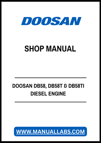 DOOSAN DB58, DB58T & DB58TI DIESEL ENGINE SHOP MANUAL - PDF FILE