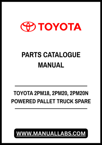 TOYOTA 2PM18, 2PM20, 2PM20N POWERED PALLET TRUCK SPARE PARTS CATALOGUE MANUAL - PDF FILE
