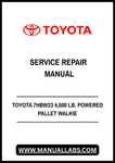 TOYOTA 7HBW23 4,500 LB. POWERED PALLET WALKIE SERVICE REPAIR MANUAL - PDF FILE