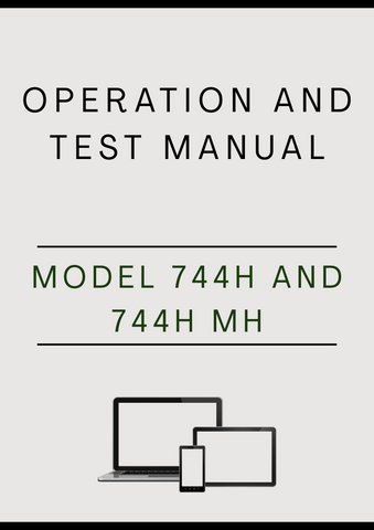 MODEL 744H AND 744H MH MATERIAL HANDLER OPERATION AND TEST MANUAL - PDF