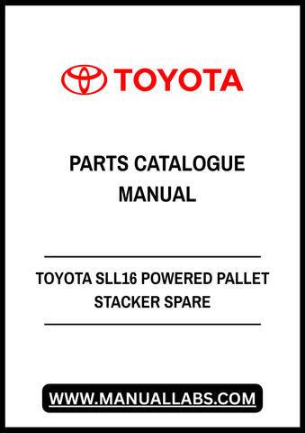 TOYOTA SLL16 POWERED PALLET STACKER SPARE PARTS CATALOGUE MANUAL - PDF FILE
