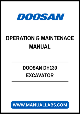 DOOSAN DH130 EXCAVATOR OPERATION & MAINTENACE MANUAL - PDF FILE