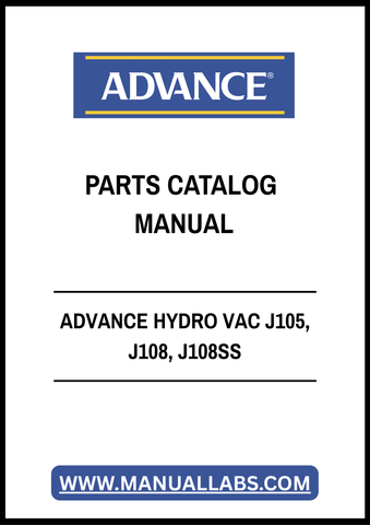 ADVANCE HYDRO VAC J105, J108, J108SS PARTS CATALOG MANUAL - PDF FILE