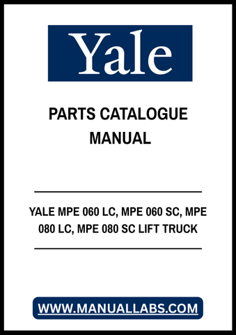 YALE MPE 060 LC, MPE 060 SC, MPE 080 LC, MPE 080 SC LIFT TRUCK PARTS CATALOGUE MANUAL - PDF FILE