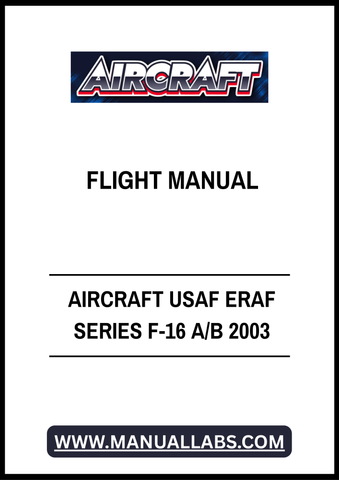 AIRCRAFT USAF ERAF SERIES F-16 A/B 2003 FLIGHT MANUAL - PDF FILE