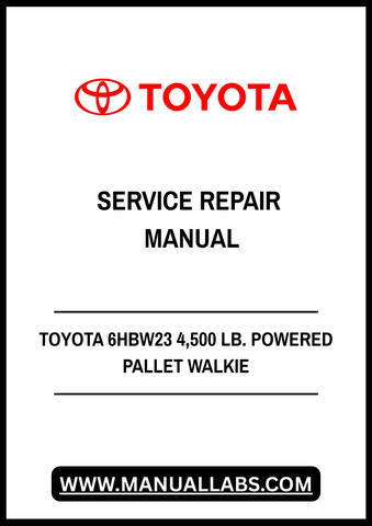 TOYOTA 6HBW23 4,500 LB. POWERED PALLET WALKIE SERVICE REPAIR MANUAL - PDF FILE