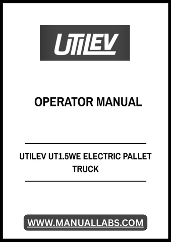 UTILEV UT1.5WE ELECTRIC PALLET TRUCK OPERATOR MANUAL - PDF FILE