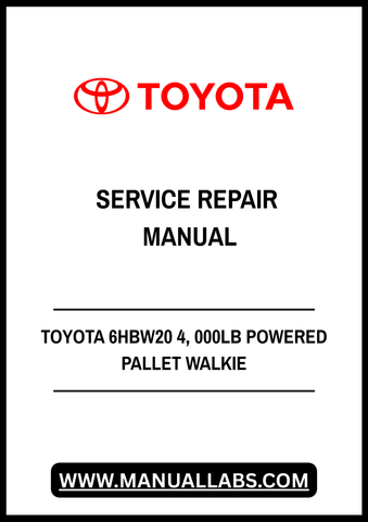 TOYOTA 6HBW20 4, 000LB POWERED PALLET WALKIE SERVICE REPAIR MANUAL - PDF FILE