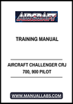 AIRCRAFT CHALLENGER CRJ 700, 900 PILOT TRAINING MANUAL - PDF FILE