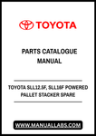 TOYOTA SLL12.5F, SLL16F POWERED PALLET STACKER SPARE PARTS CATALOGUE MANUAL - PDF FILE