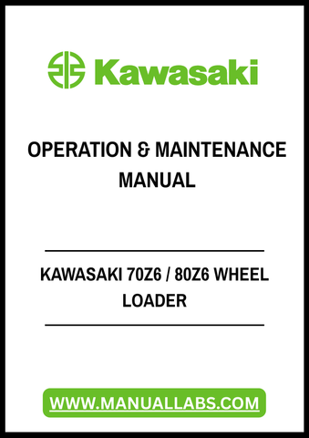 KAWASAKI 70Z6 / 80Z6 WHEEL LOADER OPERATION & MAINTENANCE MANUAL - PDF FILE