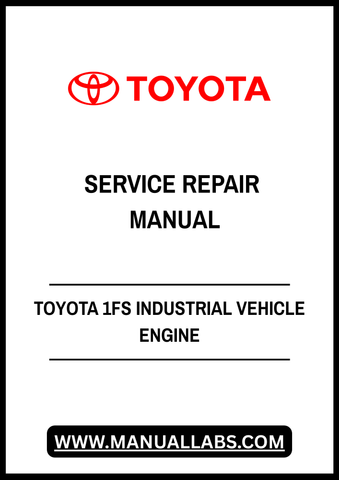 TOYOTA 1FS INDUSTRIAL VEHICLE ENGINE SERVICE REPAIR MANUAL - PDF FILE