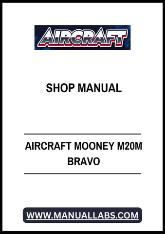 AIRCRAFT MOONEY M20M BRAVO SHOP MANUAL - PDF FILE