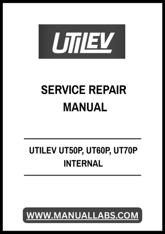 UTILEV UT50P, UT60P, UT70P INTERNAL COMBUSTION COUNTERBALANCED FORKLIFT TRUCK SERVICE REPAIR MANUAL - PDF FILE