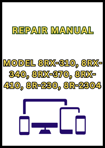 MODEL 8RX-310, 8RX-340, 8RX-370, 8RX-410, 8R-230, 8R-2304, 8R-250, 8R-2704, 8R-280, 8R-3004, 8R-310, 8R-340, 8R-370 AND 8R-410 TRACTOR REPAIR MANUAL - PDF