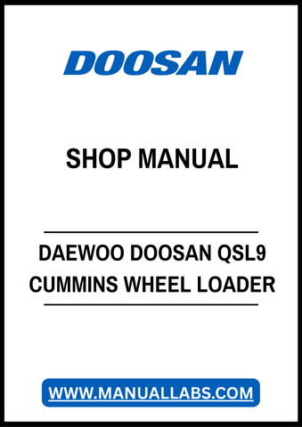 DAEWOO DOOSAN QSL9 CUMMINS WHEEL LOADER SHOP MANUAL - PDF FILE