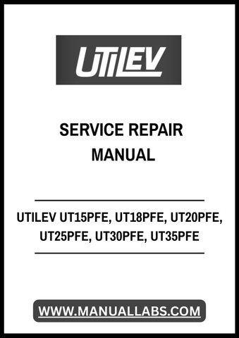 UTILEV UT15PFE, UT18PFE, UT20PFE, UT25PFE, UT30PFE, UT35PFE 4-WHEEL ELECTRIC COUNTERBALANCED FORKLIFT TRUCK SERVICE REPAIR MANUAL - PDF FILE