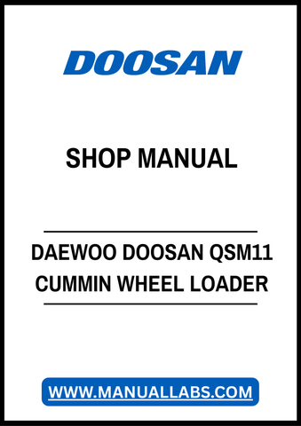 DAEWOO DOOSAN QSM11 CUMMIN WHEEL LOADER SHOP MANUAL - PDF FILE