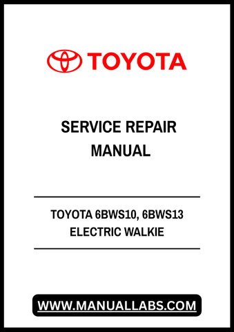 TOYOTA 6BWS10, 6BWS13 ELECTRIC WALKIE ADJUSTABLE STRADDLE STACKER SERVICE REPAIR MANUAL - PDF FILE