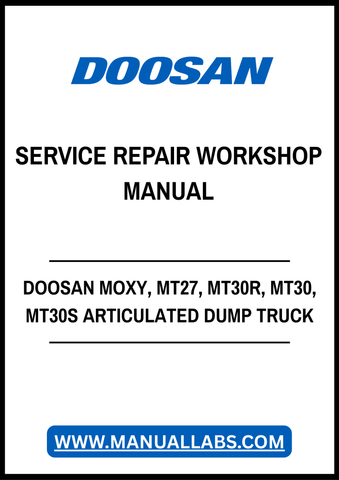 DOOSAN MOXY, MT27, MT30R, MT30, MT30S ARTICULATED DUMP TRUCK SERVICE REPAIR WORKSHOP MANUAL - PDF FILE