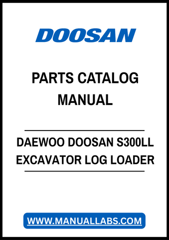 DAEWOO DOOSAN S300LL EXCAVATOR LOG LOADER PARTS CATALOG MANUAL - PDF FILE