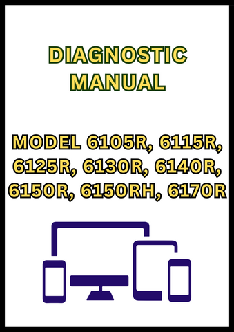 MODEL 6105R, 6115R, 6125R, 6130R, 6140R, 6150R, 6150RH, 6170R, 6190R, 6210R AND 6210RE TRACTOR DIAGNOSTIC MANUAL - PDF