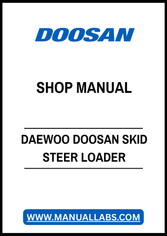 DAEWOO DOOSAN SKID STEER LOADER SHOP MANUAL - PDF FILE