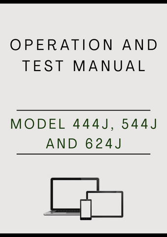MODEL 444J, 544J AND 624J 4WD LOADER OPERATION AND TEST MANUAL - PDF