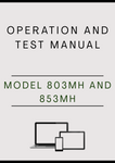 MODEL 803MH AND 853MH TRACKED HARVESTER OPERATION AND TEST MANUAL - PDF
