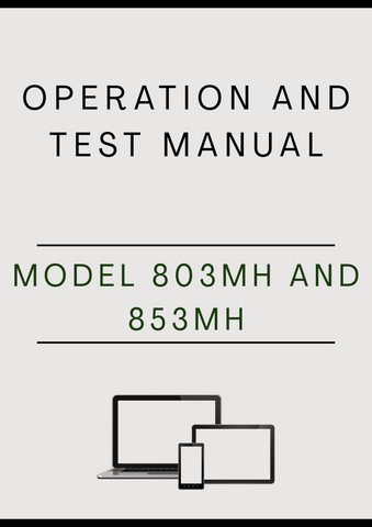 MODEL 803MH AND 853MH TRACKED HARVESTER OPERATION AND TEST MANUAL - PDF
