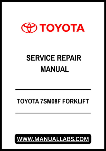 TOYOTA 7SM08F FORKLIFT SERVICE REPAIR MANUAL - PDF FILE