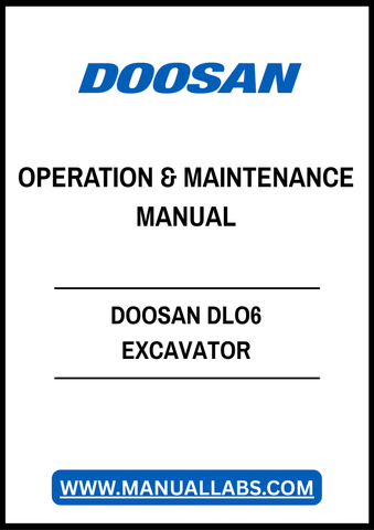 DOOSAN DLO6 EXCAVATOR OPERTION & MAINTENANCE MANUAL - PDF FILE