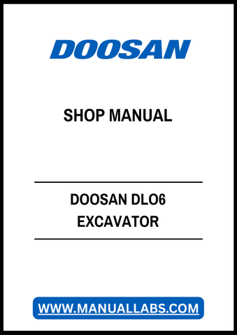 DOOSAN DLO6 EXCAVATOR SHOP MANUAL - PDF FILE
